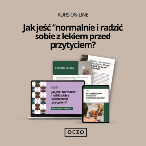 [KURS ON-LINE] Jak jeść normalnie i radzić sobie z lękiem przed przytyciem?